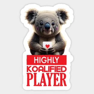 Just a Highly Koalified Player Koala 5 Sticker